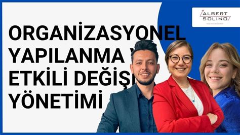 İş Dünyasında Değişim Yönetimi: Organizasyonel Dönüşüm Süreçleri